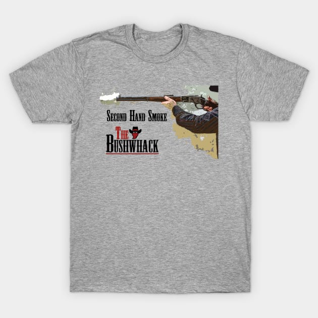 Second Hand Smoke T-Shirt by Bushwhackers